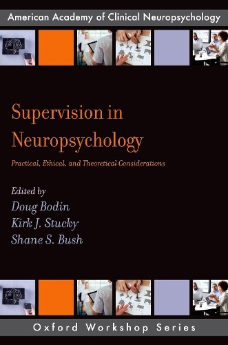 Kirk J. Stucky Supervision in Neuropsychology (Paperback) AACN Workshop Series