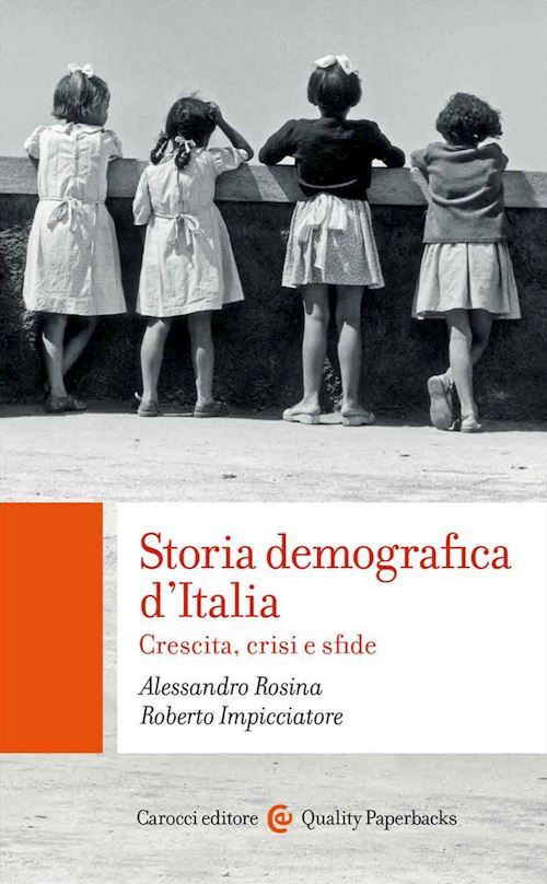 STORIA DEMOGRAFICA D'ITALIA  - ROSINA ALESSANDRO, IMPICCIATORE ROBERTO - Carocci