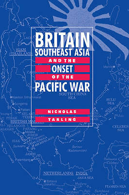 Britain, Southeast Asia and the Onset of the Pacific War Tarling Paperback