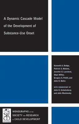 A DYNAMIC CASCADE MODEL OF THE DEVELOPMENT OF SUBSTANCE - By Kenneth A. Dodge