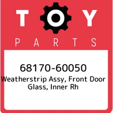 68170-60050 Toyota Weatherstrip assy, front door glass, inner rh 6817060050, New