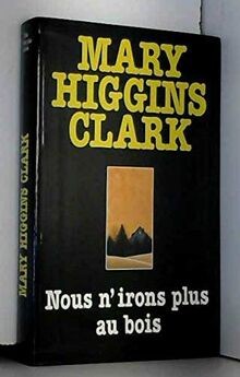 Nous nirons plus au bois von Mary Higgins Clark | Buch | Zustand sehr gut