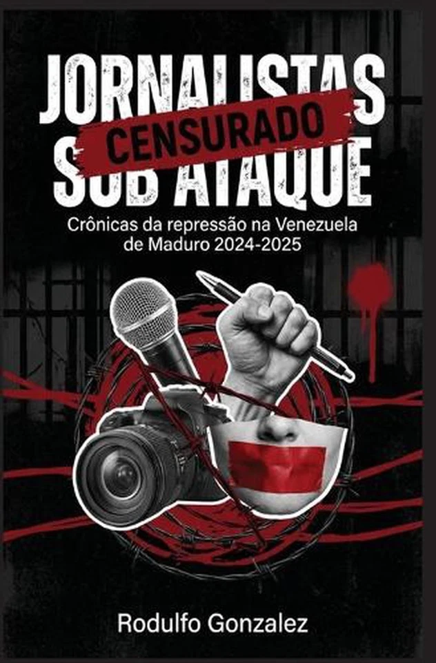 Jornalistas sob ataque: Cr?nicas da repress?o na Venezuela de Maduro 2024-2025 b - Image 1 of 1