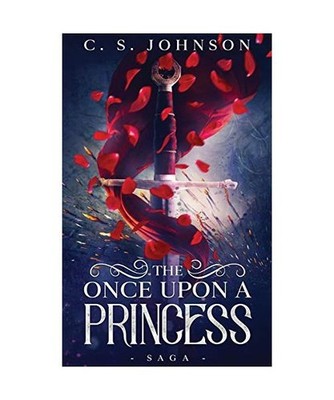 The Once Upon a Princess Saga, C. S. Johnson