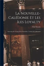 La Nouvelle-Cal�donie et les Iles Loyalty; souvenirs de voyage d'un naturaliste,