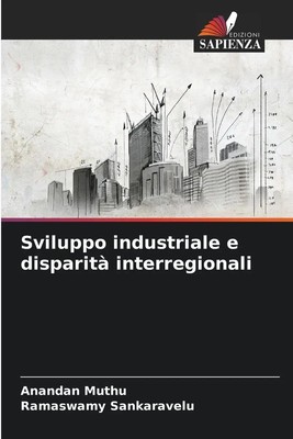 Anandan Muthu (u. a.) | Sviluppo industriale e disparità interregionali | Buch