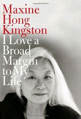 I Love a Broad Margin to My Life Hardcover Maxine Kingston