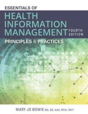 Essentials of Health Information Management: Principles and Practices (Mi - GOOD