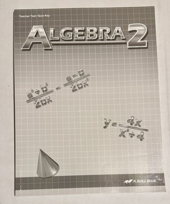 Abeka Algebra 2 Quiz and Test Key- 2nd Edition Homeschool