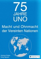 75 Jahre UNO Macht Und Ohnmacht Der Vereinten Nationen Andreas Dripke (U. A.)