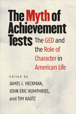 The Myth Of Achievement Tests: The Ged And The Role Of Character In America...
