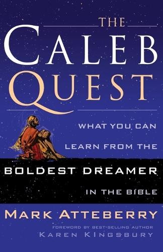 The Caleb Quest: What You Can Learn from the Boldest Dreamer in the Bible - Image 2
