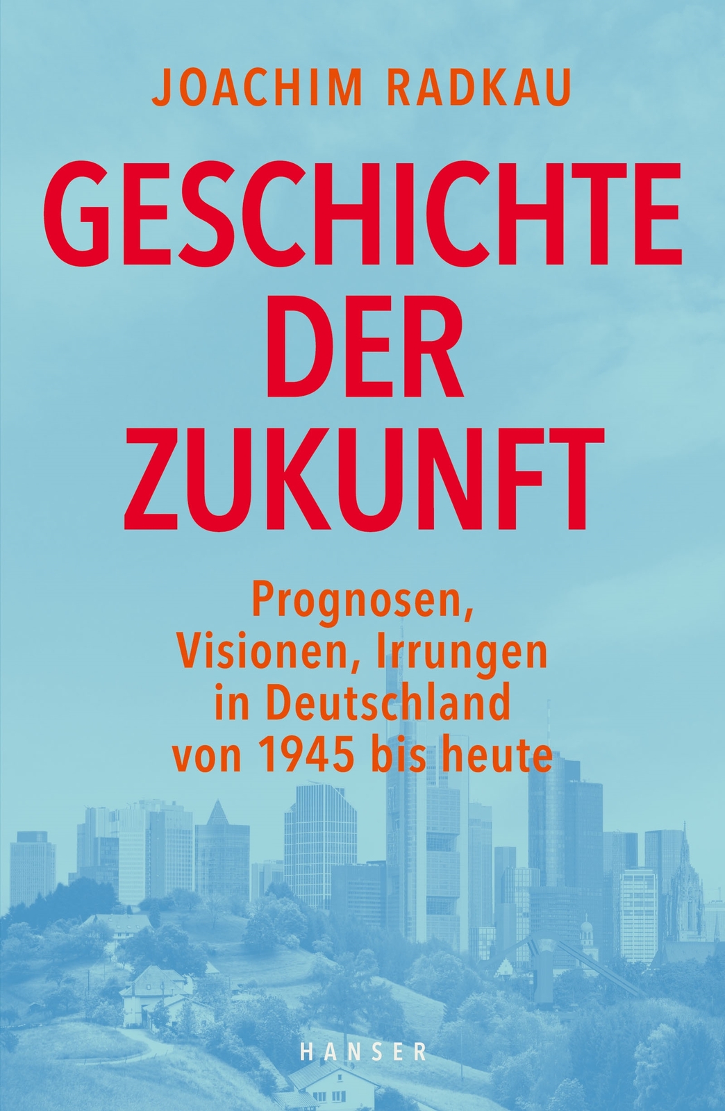 Thumbnail - Joachim Radkau / Geschichte Der Zukunft