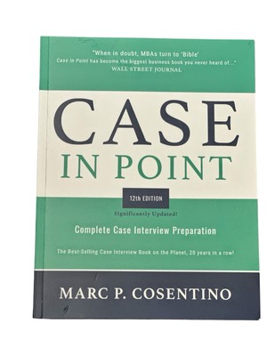 Case in Point 12th Edition Complete Case Interview Preparation Marc Cosentino