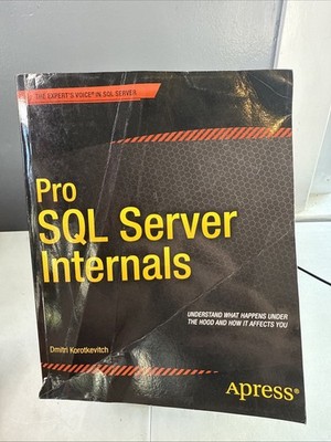 Pro SQL Server Internals by Dmitri Korotkevitch - Paperback 2014