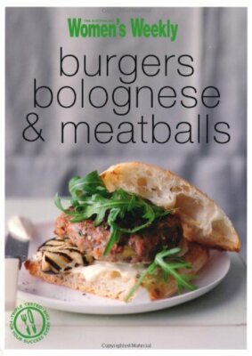Burgers, Bolognese & Meatballs (The Australian Women's Weekly Minis),The Austra