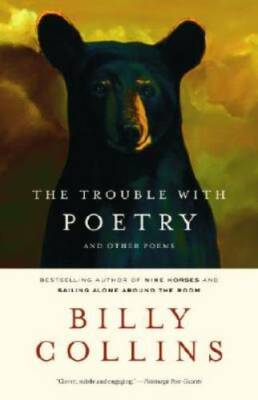 The Trouble with Poetry and Other Poems - Paperback By Collins, Billy - GOOD