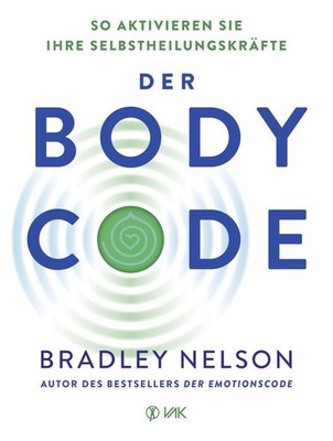 Der Body Code ~ Bradley Nelson ~  9783867312660