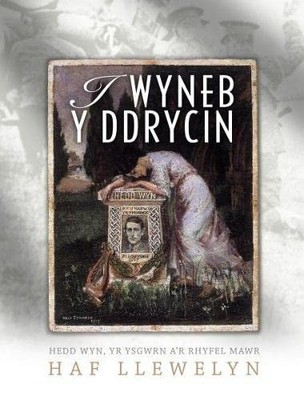 Wyneb y Ddrycin, I - Hedd Wyn, Yr Ysgw..., Haf Llewelyn