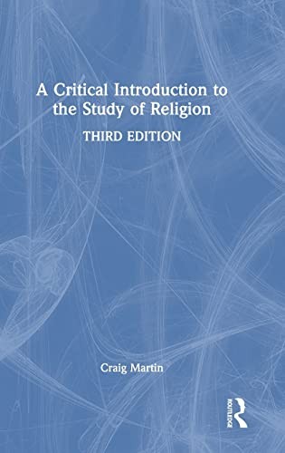 A Critical Introduction to the Study of Religion, Martin 9781032190464 New..