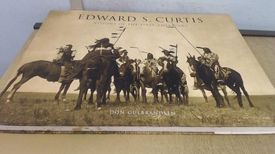 Edward Sheriff Curtis: Visions of the First Americans [hardcover] Gulbrandsen, D