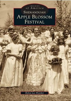Shenandoah Apple Blossom Festival by Helen Lee Fletcher (1999, Trade Paperback)