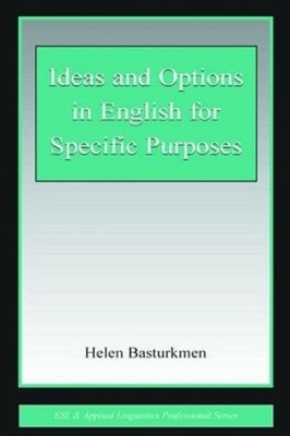 Ideas and Options in English for Specific Purposes by Helen Basturkmen (English)