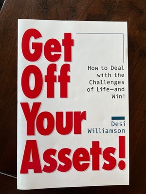 Get Off Your Assets How to Deal With the Challenges of Li - VERY GOOD