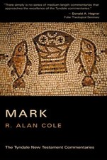 THE GOSPEL ACCORDING TO MARK: AN INTRODUCTION AND By R. Alan Cole **Excellent**