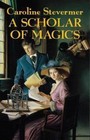 A College of Magics: A Scholar of Magics 3 by Caroline Stevermer (2004, Hardcover, Revised)