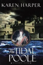 Elizabeth I Mysteries Ser.: The Tidal Poole by Karen Harper (2000, Hardcover)
