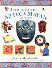 Aztec & Maya Worlds (Step Into (Lorenz Books)) Macdonald, Fiona: