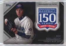 2019 Topps Update 150th Anniversary Manufactured Roy Halladay Patch HOF 1h6j