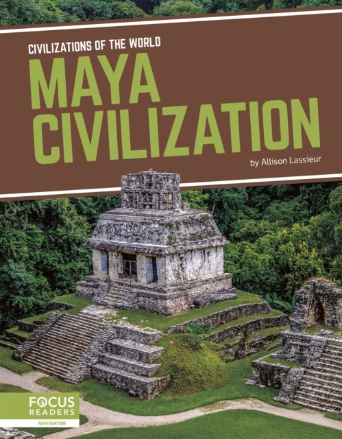 Civilizations of the World: Maya Civilization by Allison Lassieur HARDBACK
