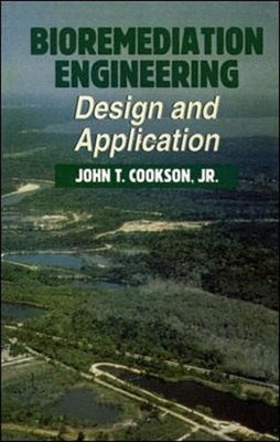 Bioremediation Engineering: Design and Applications by John Cookson (English) Ha