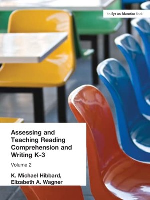 Assessing and Teaching Reading Composition and Writing, K-3, Vol. 2 by K. ...