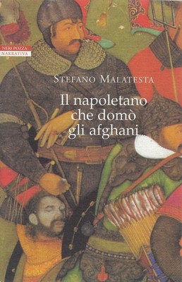 Malatesta, Stef..IL NEAPOLETANO CHE DOMò GLI AFGHANI