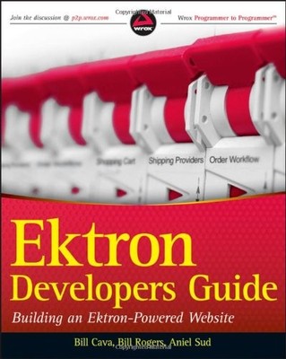 EKTRON DEVELOPER'S GUIDE: BUILDING AN EKTRON POWERED By William Cava & William
