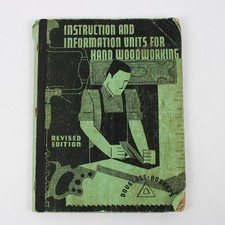 Instruction and Information Units for Hand Woodworking 1936 PB Revised Edition