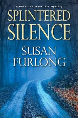 Splintered Silence: 1 (A Bone Gap Tr..., Furlong, Susan
