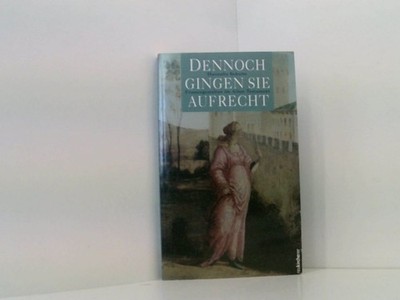 Dennoch gingen sie aufrecht Frauengestalten im Alten Testament