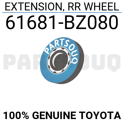 61681BZ080 Genuine Toyota EXTENSION, RR WHEEL 61681-BZ080 | eBay