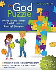 THE GOD PUZZLE: HOW THE BIBLE FITS TOGETHER TO REVEAL GOD By Valerie Ackermann