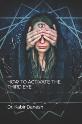 Danesh - HOW TO ACTIVATE THE THIRD EYE. - New paperback or softback - X555z
