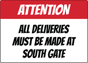 ATTENTION ALL DELIVERIES MUST BE MADE AT SOUTH GATE | Adhesive Vinyl Sign Decal Najtańszy najtańszy