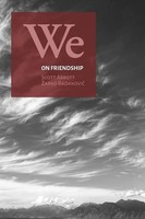 Scott Abbott (U. A.) | We | Taschenbuch | Englisch (2022) | On Friendship