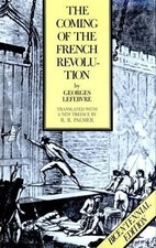 The Coming of the French Revolution (Princeton... by Lefebvre, Georges Paperback