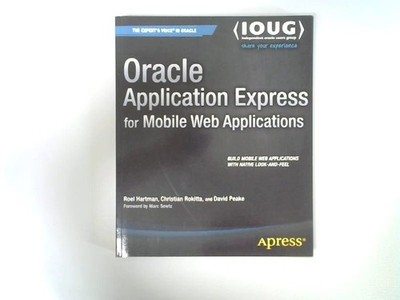 Oracle Application Express for Mobile Web Applications (Expert's Voice in Oracle