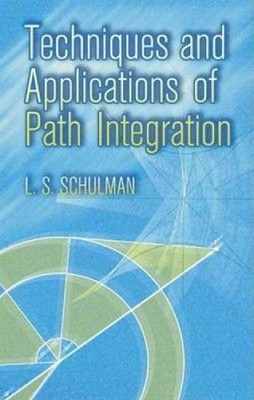Techniques and Applications of Path Integration by L.S. Schulman (English) Paper