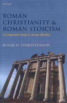 Römisches Christentum und römischer Stoizismus: Eine vergleichende Studie der alten Moral...